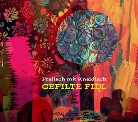Freilach mit Kneidlach - Gefilte Fidl cover
