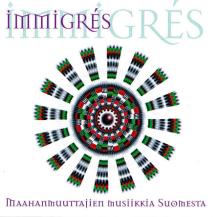 IMMIGRÉS - Maahanmuuttajien musiikkia Suomesta kansi