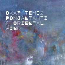 Okay Temiz - Pohjantahti & Oriental Wind