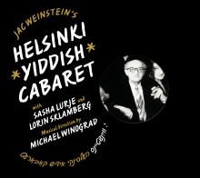 Jac Weinstein's Helsinki Yiddish Cabaret