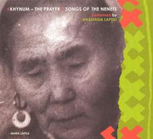 KHYNUM THE PRAYER – Songs of the Nenets Performed by Anastasia Lapsui cover