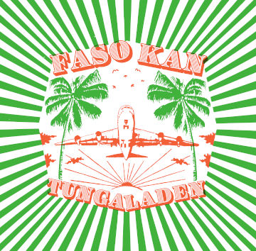 Faso Kan - Tungaladen